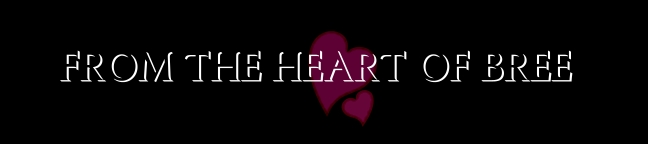 FROM THE HEART OF BREE