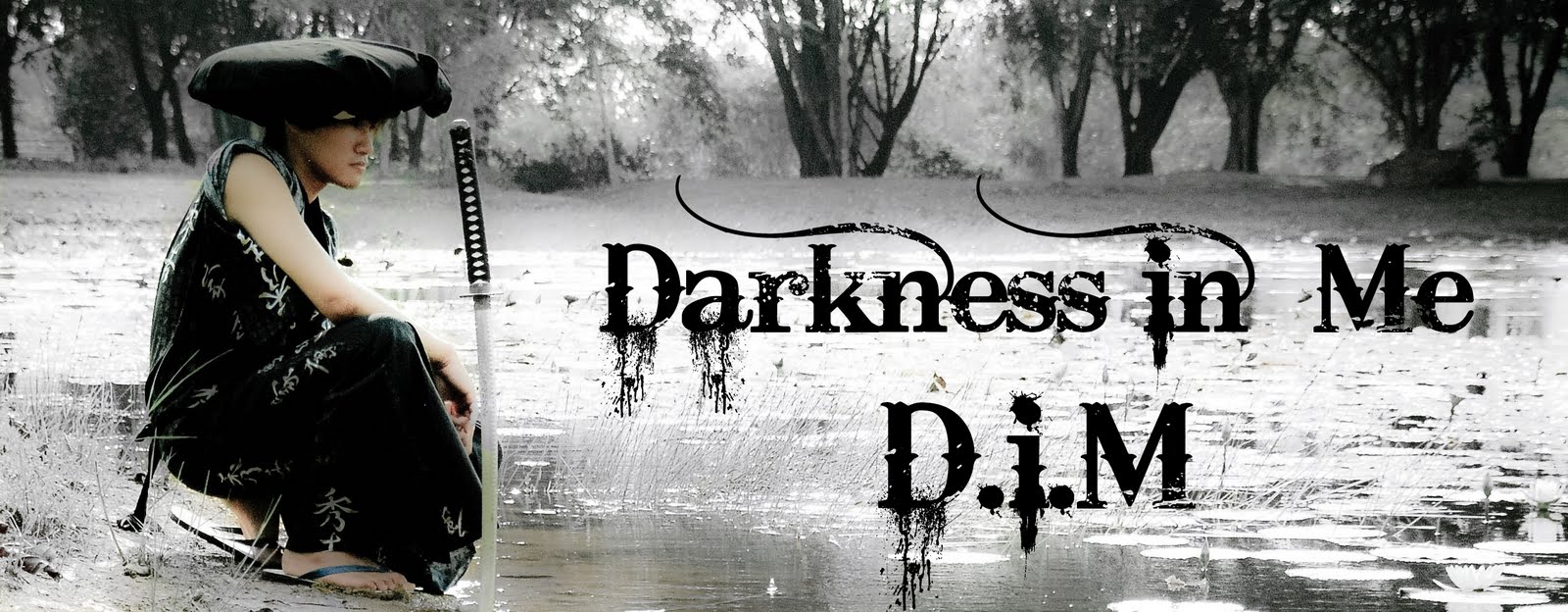 Darkness in Me   D.I.M