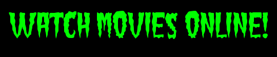 Watch Movies Online - Horror Movies!