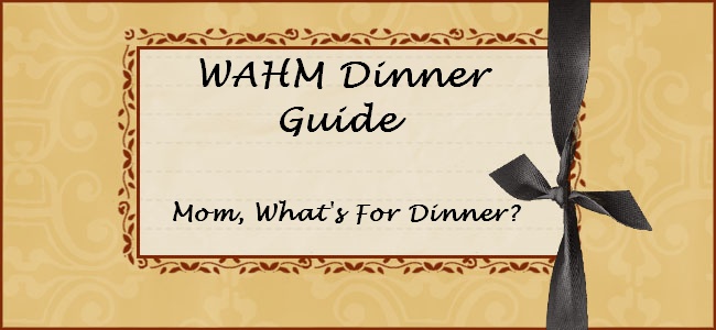 WAHM Dinner Guide