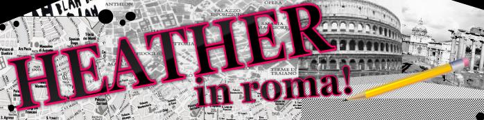 Heather in Roma!