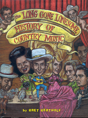 The Long Gone Lonesome History of Country Music Bret Bertholf