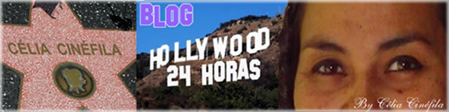 Hollywood 24 horas - By Célia Cinéfila