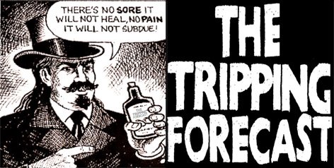The Tripping Forecast
