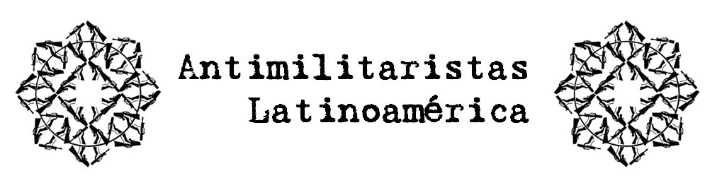 Antimilitaristas Latinoamérica