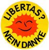 Libertas? Nein Danke