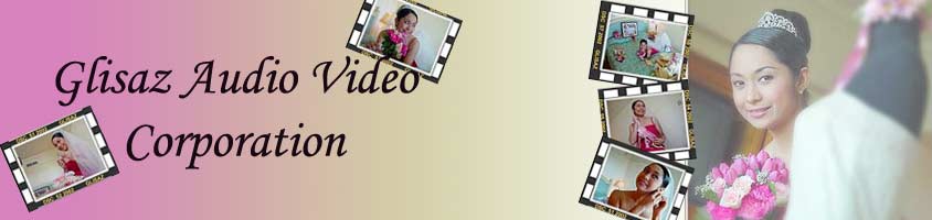 Glisaz Audio Video Corporation : Wedding Videographers in Metro Manila