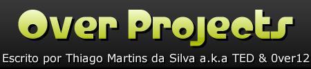 Over Projects - Um blog escrito por Thiago Martins da Silva