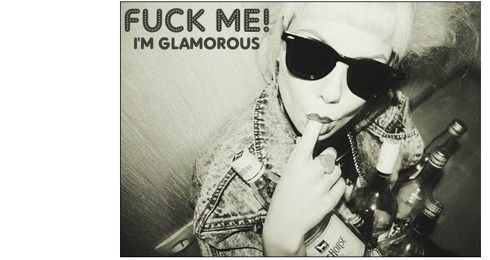 Fuck me! I'm Glamorous