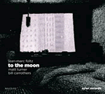 Jean - Marc Foltz - Matt Turner - Bill Carrothers: To the Moon (2010) 1