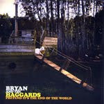 Bryan and the Haggards: Pretend it's the End of the World (2010) 1