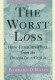 The Worst Loss: How Families Heal from the Death of a Child