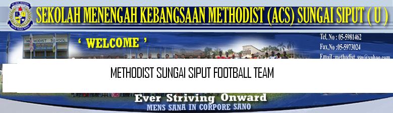 METHODIST SUNGAI SIPUT FOOTBALL TEAM