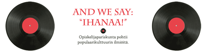 And we say: "Ihanaa!"