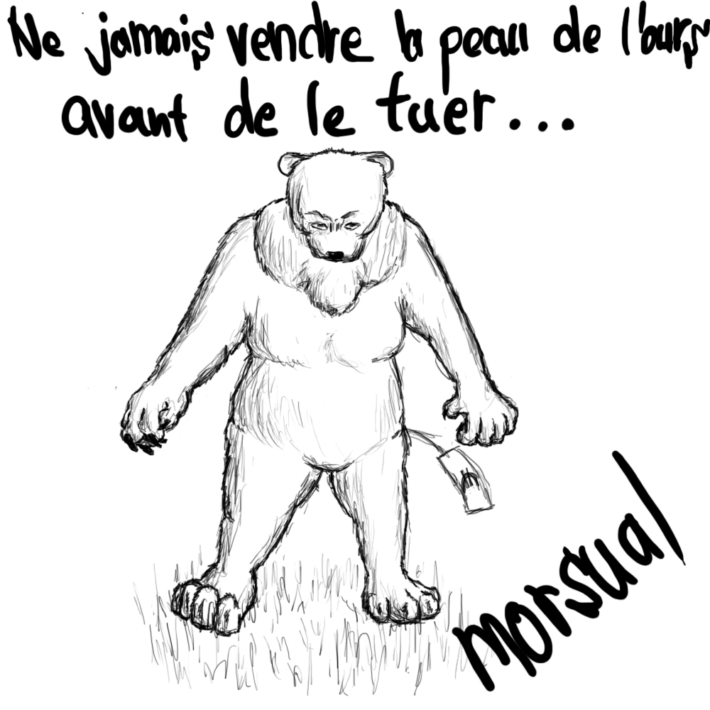 Ne jamais vendre la peau de l