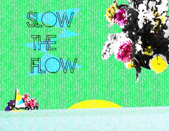 Slow the Flow