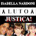 Isabella Nardoni - Que a justiça seja feita!