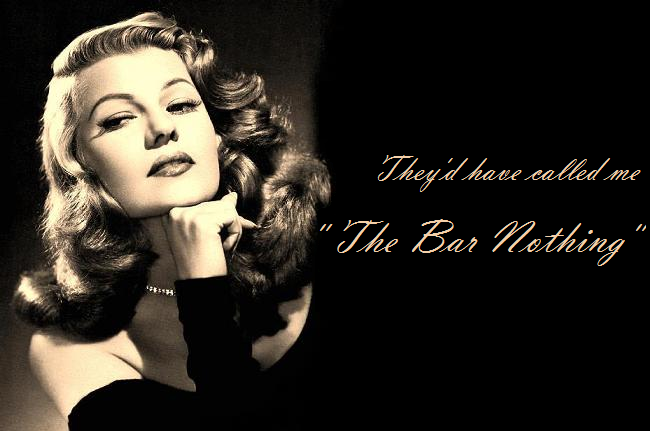 They'd Have Called Me "The Bar Nothing"