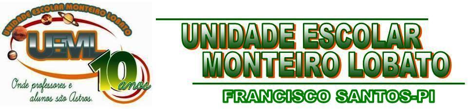 UNIDADE ESCOLAR MONTEIRO LOBATO - FRANCISCO SANTOS-PI