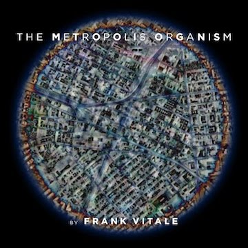 The Metropolis Organism