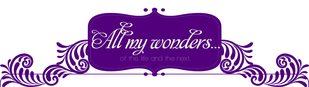 All my wonders...