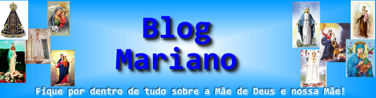 Blog Mariano - Comunidade Maria Mater Familiae