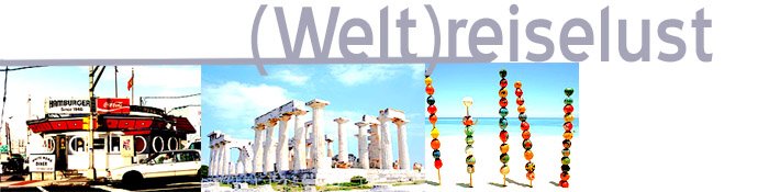 Die Reiseberichte und Reisetipps von Weltreiselust Weltreiselust Reiseberichte