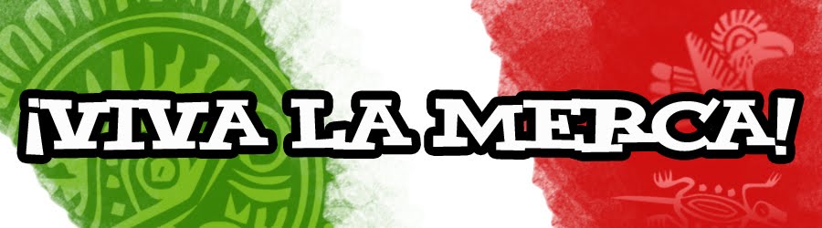 ¡Viva la Merca!