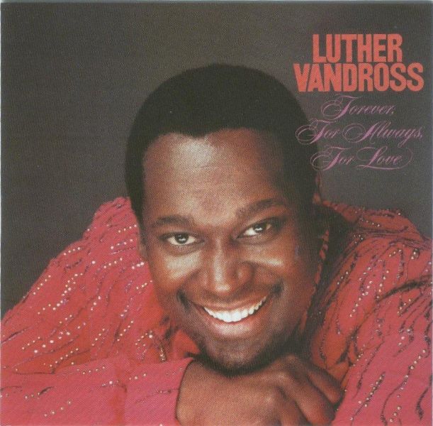i love you forever and always pictures. Luther Vandross - You#39;re The