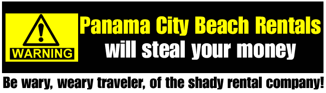 Panama City Beach Rentals Will Steal your money