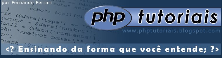 PHP Tutoriais - Ensinando da forma que você entende...