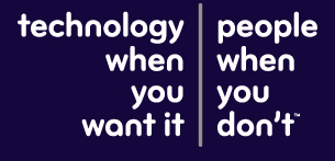 Graphic that reads Technology when you want it | People when you don't