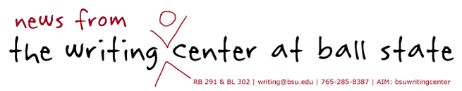 news from the writing center at ball state