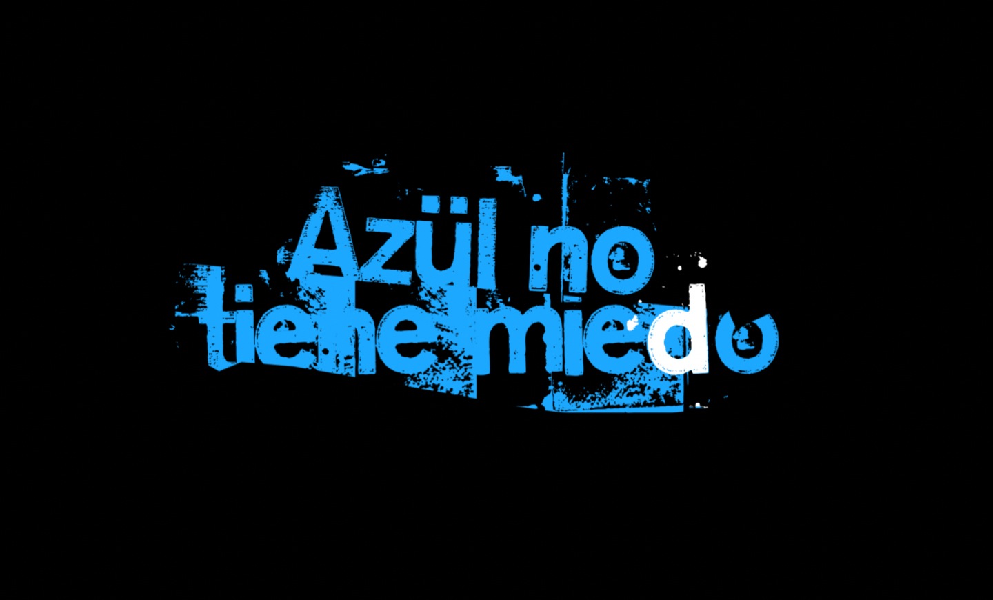 /AZÜL NO TIENE MIEDO/