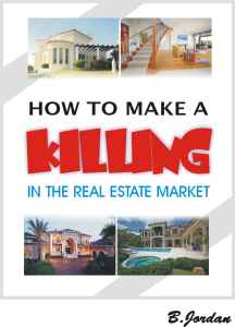 How to Make a Killing in the Real Estate Market