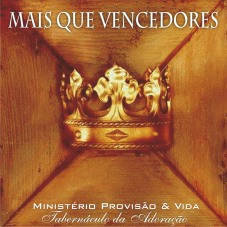 Ministerio de Louvor Provisão e Vida - Mais que Vencedores (2005)