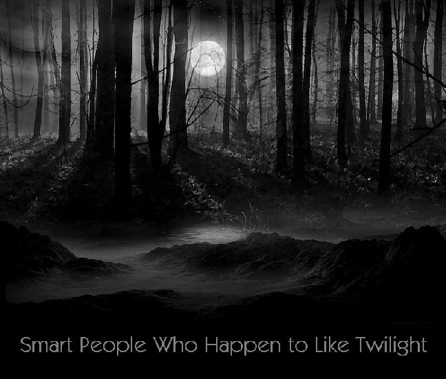 Smart People Who Happen to Like Twilight