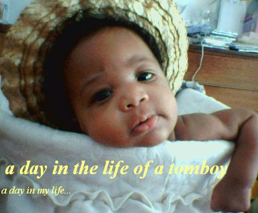 A day in the life of a Tomboy!