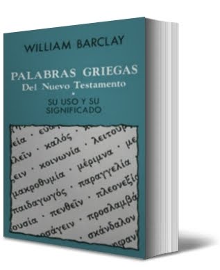 Wiliam Barckay:Palabras griegas de nuevo testamento (ok)+William+Barclay+-+Palabras+griegas+del+Nuevo+Testamento