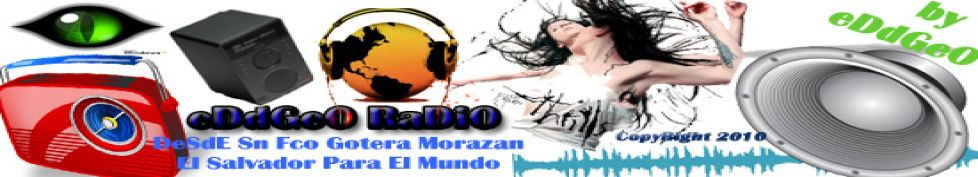 ..:Bienvenidos a Su Radio:. eDdGeO RaDiO..: Los Mejores Dj`s Solo Aqui::.
