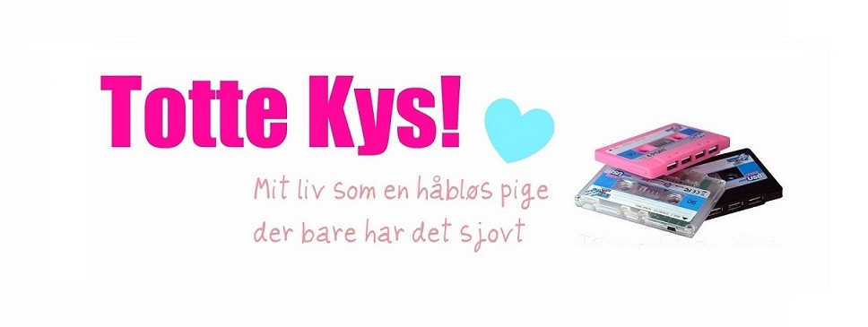 Totte Kys! ♥