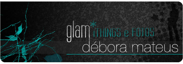 Glam Débora Mateus | I Things e Fotos