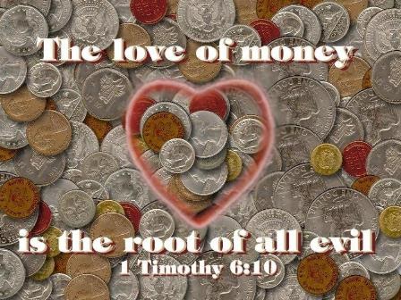The+Love+of+money+is+the+root+of+all+evi