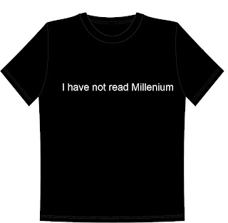 I have not read Millenium