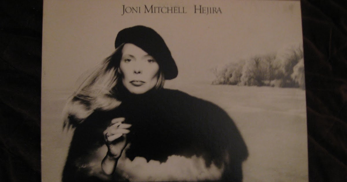 Joe Spins A Record Hejira Joni Mitchell