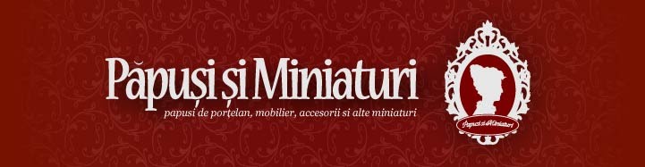 Papusi si Miniaturi