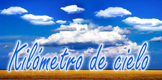 kilómetro de cielo