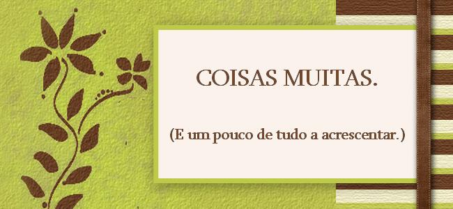 Coisas Muitas.