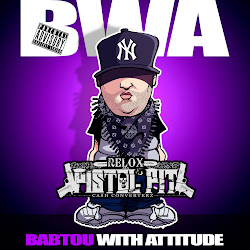 RELOX aka Pistol Pit - B.W.A (Babtou With Attitude) La Mixtape en préparation