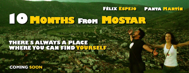 10 MONTHS FROM MOSTAR
